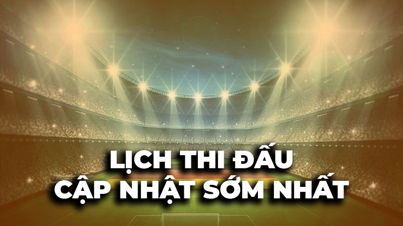 Cà Khịa cập nhật lịch thi đấu sớm nhất